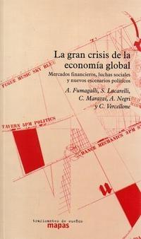La Gran Crisis de la Economía Global "Mercados Financieros, Luchas Sociales y Nuevas Escenarios..."