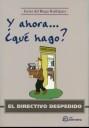 Y Ahora. que Hago? "El Directivo Despedido". El Directivo Despedido