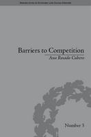 Barriers To Competition. The Evolution Of The Debate