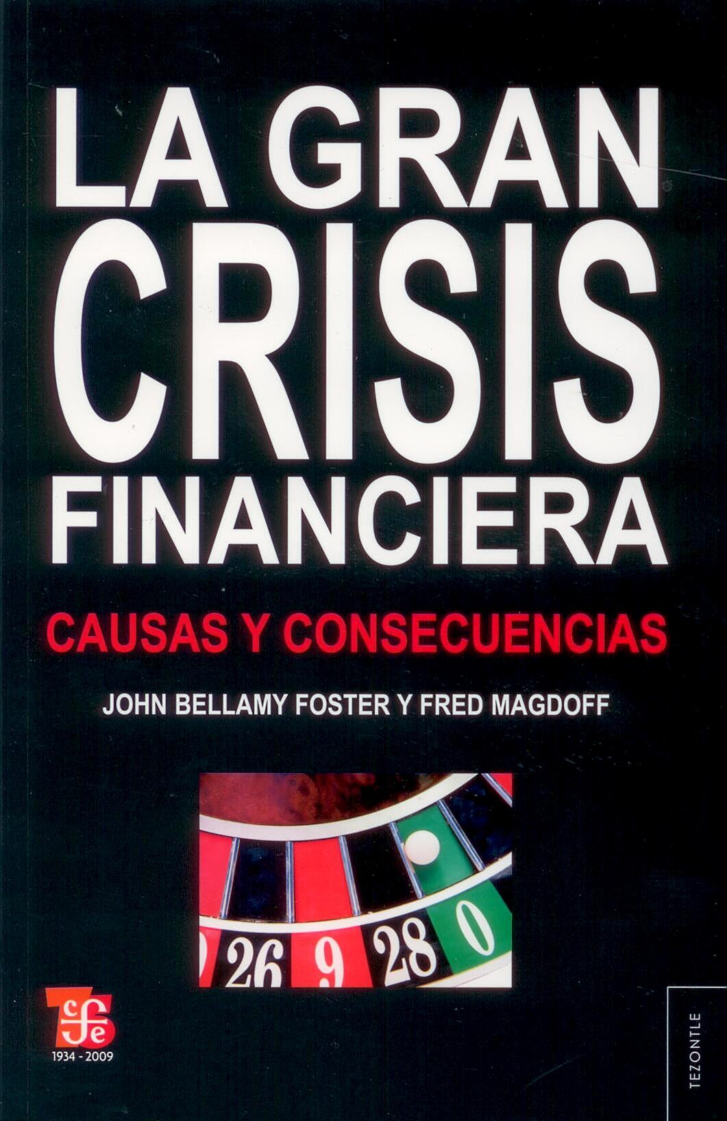 La Gran Crisis Financiera "Causas y Consecuencias"