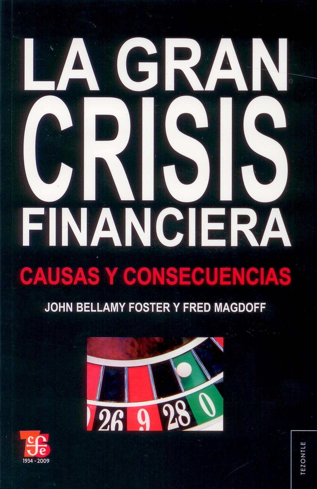 La Gran Crisis Financiera "Causas y Consecuencias"
