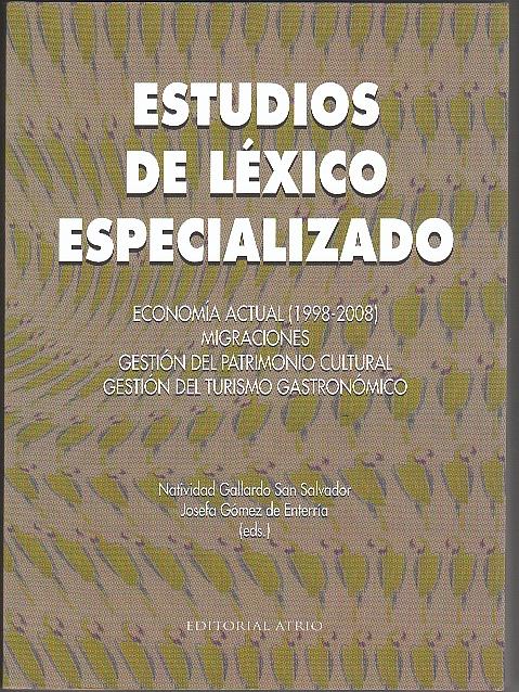 Estudios de Léxico Especializado. Economia Actual (1998-2008) "Economia Actual, Migraciones, Gestion del Patrimonio Cultural"