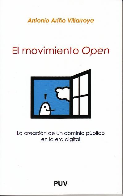 El Movimiento Open "La Creacion de un Dominio Publico en la Era Digital". La Creacion de un Dominio Publico en la Era Digital