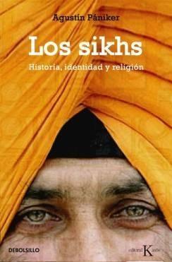 Los Sikhs "Historia, Identidad y Religion"