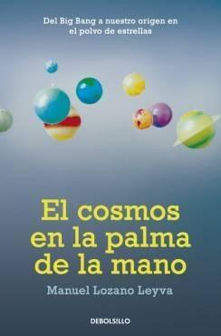 El Cosmos en la Palma de la Mano "Del Big Bang a nuestro Origen en el Polvo de Estrellas". Del Big Bang a nuestro Origen en el Polvo de Estrellas