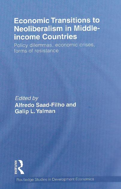 Economic Transitions To Neoliberalism In Middle-Income Countries: Policy Dilemmas, Crises, Mass Resistan