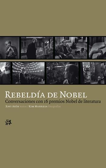 Rebeldia de Nobel "Conversaciones con 16 Premios Nobel de Literatura". Conversaciones con 16 Premios Nobel de Literatura