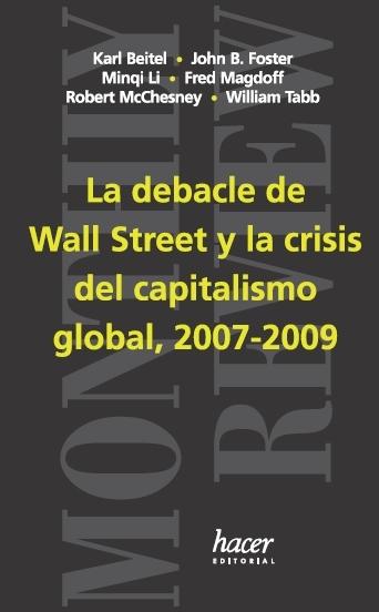 Debacle de Wall Street y Crisis Anticapitalismo Global 2007-2009