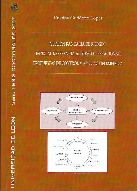 Gestion Bancaria de Riesgos: Especial Referencia al Riesgo Operacional "Propuestas de Control y Aplicacion Ampirica"