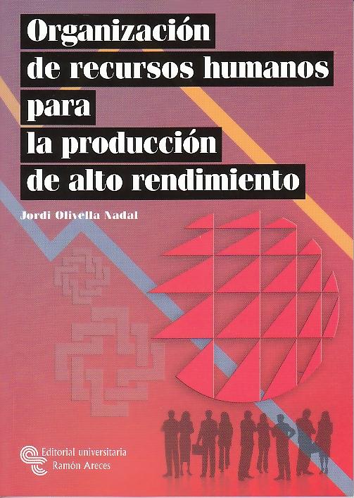 Organizacion de Recursos Humanos para la Produccion de Alto Rendimiento