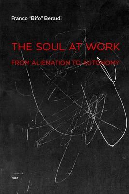 The Soul At Work "From Alienation To Autonomy"