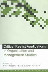 Critical Realist Applications In Organisation And Management Studies