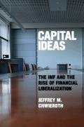 Capital Ideas "The Imf And The Rise Of Financial Liberalization"