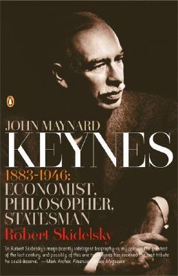 John Maynard Keynes 1883-1946 "Economist, Philosopher, Statesman"