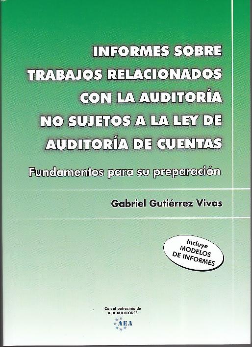 Informes sobre Trabajos Relacionados con la Auditoria no Sujetos a la Ley de Auditoria de Cuentas.