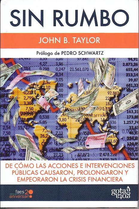 Sin Rumbo "De como las Acciones e Intervenciones Publicas Causaron Crisis". De como las Acciones e Intervenciones Publicas Causaron Crisis