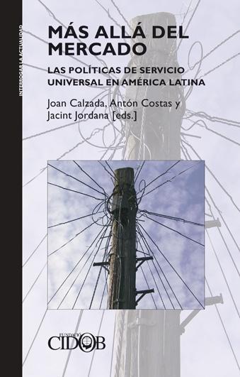 Mas Alla del Mercado "Las Políticas de Servicio Universal en América Latina". Las Políticas de Servicio Universal en América Latina
