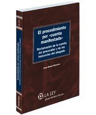 El Procedimiento por Cuenta Manifestada "Reclamacion de la Cuenta del Procurador y de los Honorarios Del"