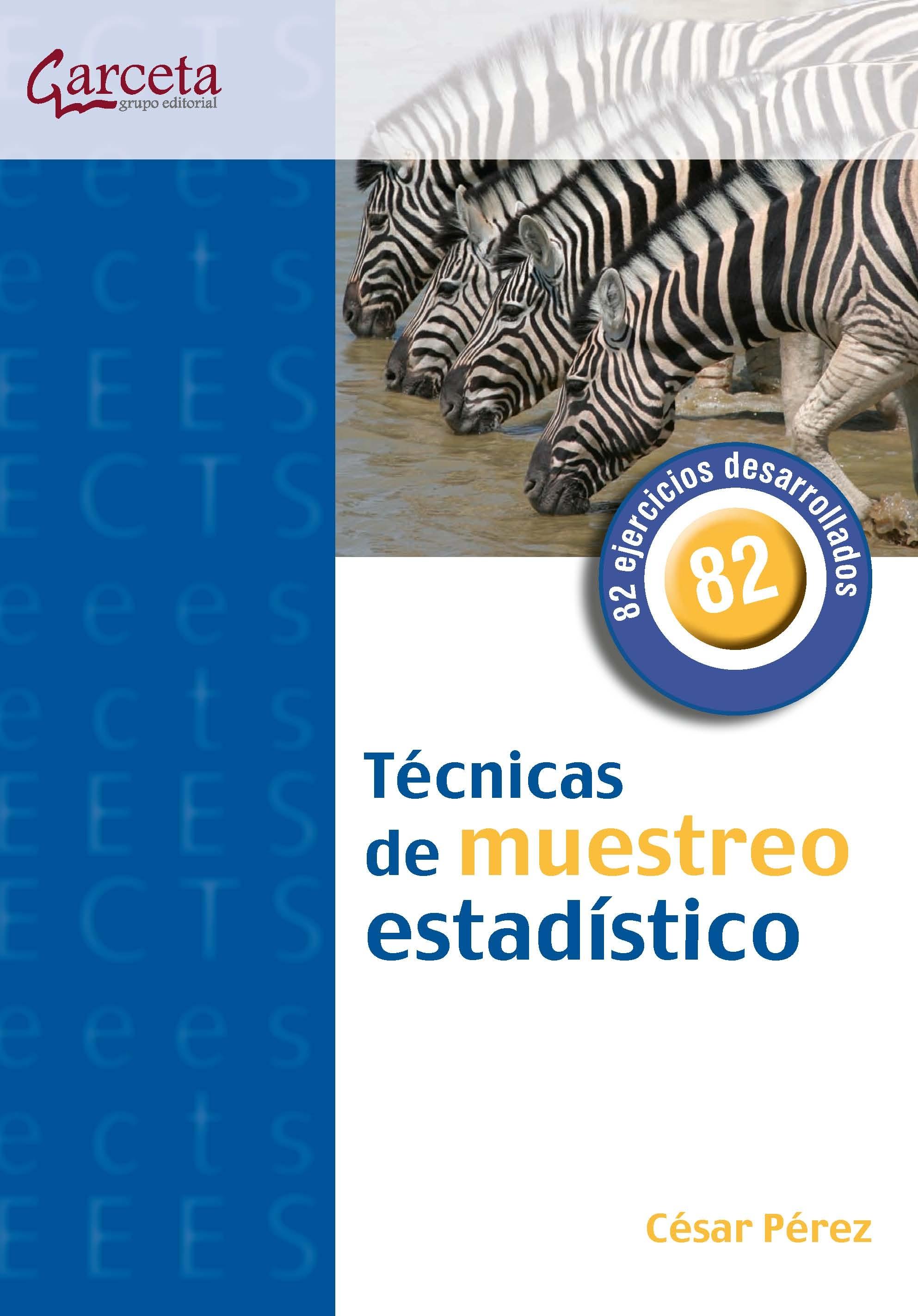 Tecnicas de Muestreo Estadistico "82 ejercicios desarrollados"