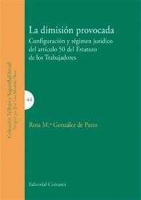 La Dimision Provocada "Configuración y Régimen Jurídico del Artículo 50 del Estatuto..."