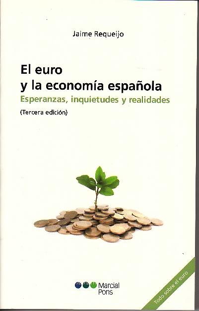 El Euro y la Economia Española "Esperanzas, Inquietudes y Realidades". Esperanzas, Inquietudes y Realidades