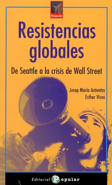 Resistencias Globales "De Seattle a la Crisis de Wall Street."