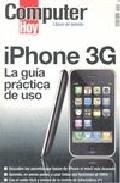 Iphone 3g. la Guia Practica de Uso.