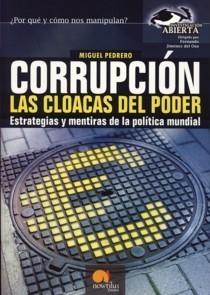 Corrupción las Cloacas del Poder "Estrategias y Mentiras de la Política Mundial"