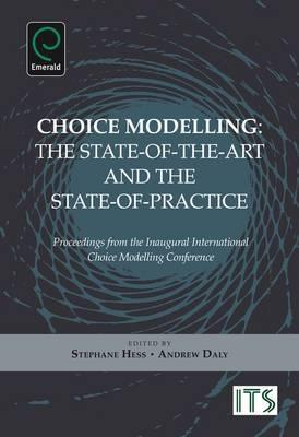 Choice Modelling "The State-Of-The-Art And The State-Of-Practice - Proceedings Fro"