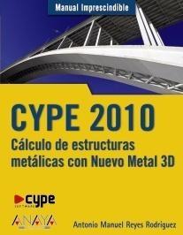 Cype 2010. Cálculo de Estructuras Metálicas con Nuevo Metal 3d