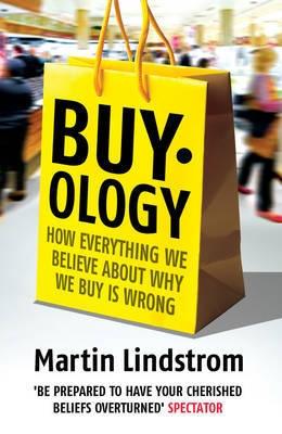 Buyology "How Everything We Believe About Why We Buy Is Wrong"