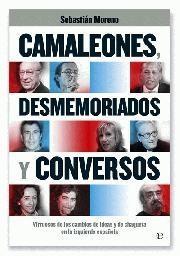 Camaleones, Desmemoriados y Conversos "Virtuosos de los Cambios de Ideas y de Chaqueta en la Izquierda"