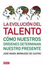 La Evolución del Talento. "Cómo Nuestros Orígenes Determinan nuestro Presente"