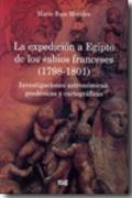 La Expedicion a Egipto de los Sabios Franceses 1798-1801 "Investigaciones Astronomicas Geodesicas y Cartograficas"