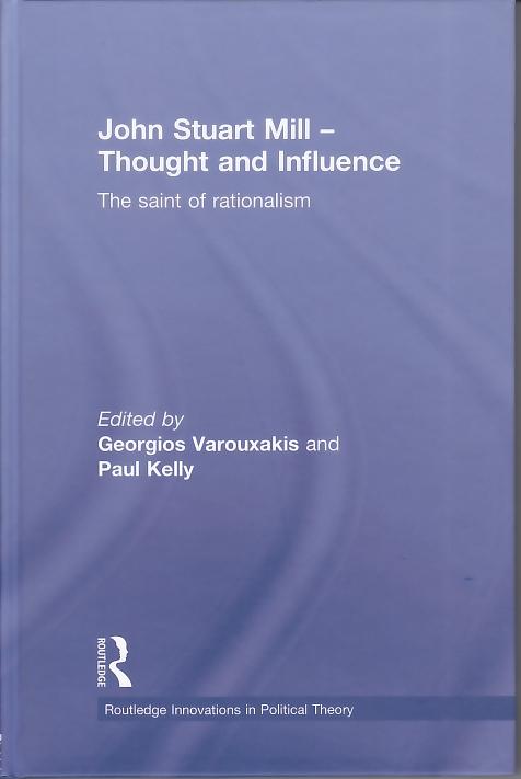 John Stuart Mill - Thought And Influence: The Saint Of Rationalism