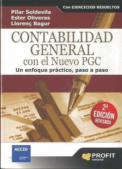 Contabilidad General con el Nuevo Pgc "Un Enfoque Práctico, Paso a Paso"