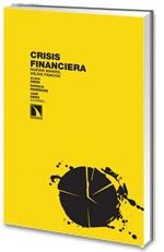 Crisis Financiera. Nuevas Manias, Viejos Panicos.