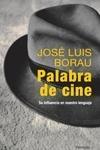 Palabra de Cine "Su Presencia en nuestro Lenguaje". Su Presencia en nuestro Lenguaje