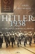 Hitler 1938 "El Año de las Grandes Decisiones"