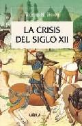 La Crisis del Siglo Xii "El Poder, la Nobleza y los Orígenes de la Gobernación Europea"