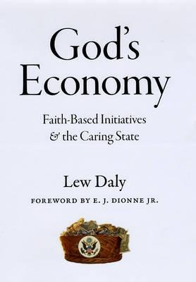 God'S Economy "Faith-Based Initiatives And The Caring State". Faith-Based Initiatives And The Caring State