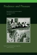 Prudence And Pressure "Reproduction And Human Agency In Europe And Asia 1700-1900"