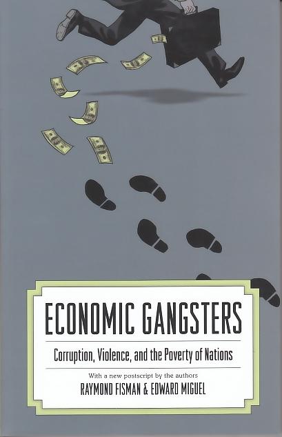 Economic Gangsters "Corruption, Violence, And The Poverty Of Nations"