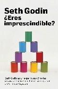 Eres Imprescindible "Como Reconducir tu Carrera y Disfrutar de un Futuro". Como Reconducir tu Carrera y Disfrutar de un Futuro