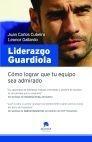 Liderazgo Guardiola "Como Lograr que tu Equipo Sea Admirado". Como Lograr que tu Equipo Sea Admirado