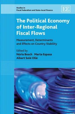 The Political Economy Of Inter-Regional Fiscal Flows "Measurement, Determinants And Effects On Country Stability"