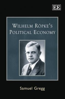 Wilhelm Röpke'S Political Economy