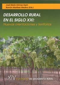 Desarrollo Rural en el Siglo Xxi "Nuevas Orientaciones y Territorios"