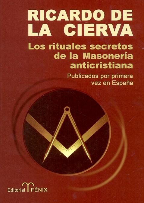 Los Rituales Secretos de la Masoneria Anticristiana Los Rituales Secretos de la Masoneria Anticristiana