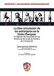 La Libre Circulacion de los Extranjeros en la Unión Europea "El Regimen de Movilidad en las Directivas de la Ue en Materia De". El Regimen de Movilidad en las Directivas de la Ue en Materia De